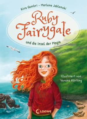 Ruby Fairygale und die Insel der Magie (Erstlese-Reihe, Band 1) Tauche ein in eine magische Welt voller Fabelwesen - Fantasy-Abenteuer mit Ruby Fairygale ab 7 Jahren