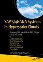 SAP S/4HANA Systems in Hyperscaler Clouds Deploying SAP S/4HANA in AWS, Google Cloud, and Azure【電子書籍】 Andr B gelsack