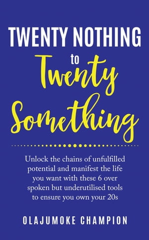 Twenty Nothing To Twenty SomethingŻҽҡ[ Olajumoke Champion ]
