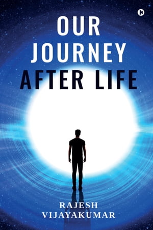 Our Journey After Life