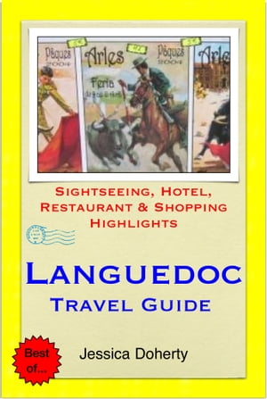 Languedoc, France Travel Guide - Sightseeing, Hotel, Restaurant & Shopping Highlights (Illustrated)