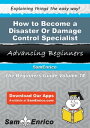 How to Become a Disaster Or Damage Control Specialist How to Become a Disaster Or Damage Control Specialist