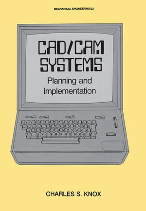 CAD/CAM Systems Planning and Implementation