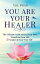 You Are Your Healer