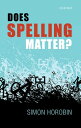 Does Spelling Matter 【電子書籍】 Simon Horobin