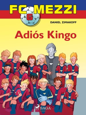 FC Mezzi 6: Adiós Kingo