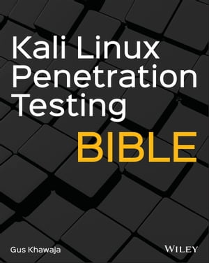 Kali Linux Penetration Testing Bible【電子書籍】[ Gus Khawaja ]