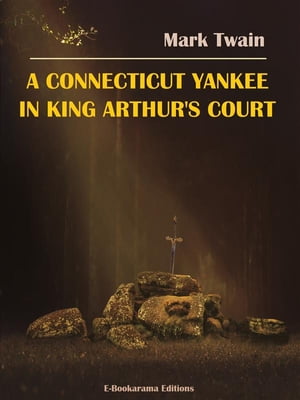 A Connecticut Yankee in King Arthur's CourtŻҽҡ[ Mark Twain ]