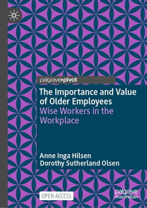 The Importance and Value of Older Employees