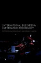 International Business and Information Technology Interaction and Transformation in the Global Economy【電子書籍】