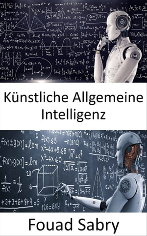 K?nstliche Allgemeine Intelligenz Maschinen m?gen irgendwann so schlau sein wie Menschen und m?glicherweise sogar kl?ger, aber das Spiel ist noch lange nicht vorbei