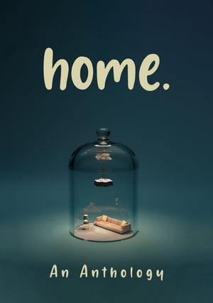 Home: An Anthology