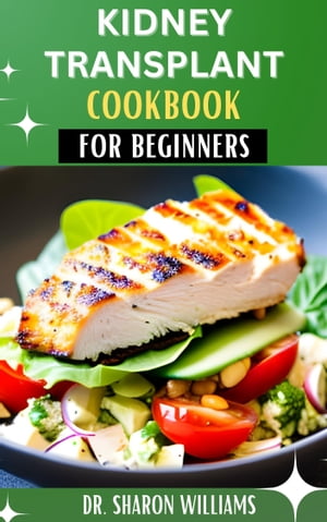 KIDNEY TRANSPALNT COOKBOOK FOR BEGINNERS