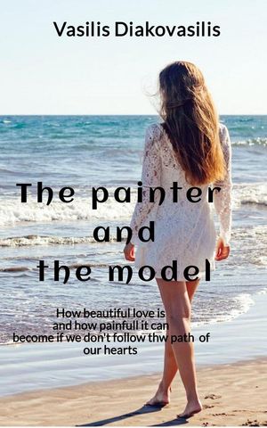The painter and the model【電子書籍】[ Vasileios Diakovasilis ]