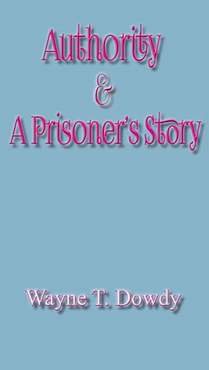 Authority and A Prisoner's Story