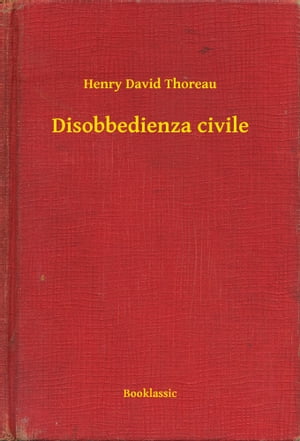 Disobbedienza civile【電子書籍】[ Henry David Thoreau ]