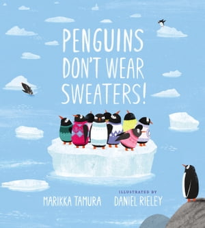 Penguins Don't Wear Sweaters!