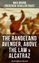 The Rangeland Avenger, Above the Law Alcatraz (3 Wild West Adventures in One Edition) Adventure Classics【電子書籍】 Max Brand