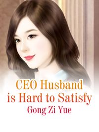 CEO Husband is Hard to Satisfy Volume 3【電子