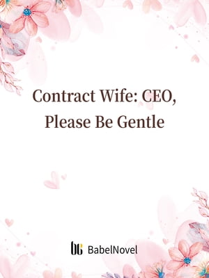 Contract Wife: CEO, Please Be Gentle Volume 2Żҽҡ[ Mei RenJiao ]