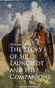 ŷKoboŻҽҥȥ㤨The Story of Sir Launcelot and His CompanionsŻҽҡ[ Howard Pyle ]פβǤʤ100ߤˤʤޤ