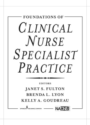 Foundations of Clinical Nurse Specialist Practice