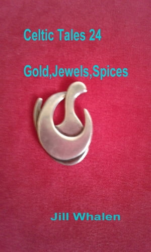 Celtic Tales 24, Gold, Jewels, Spices