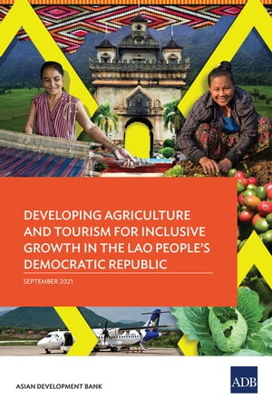 Developing Agriculture and Tourism for Inclusive Growth in the Lao People’s Democratic Republic