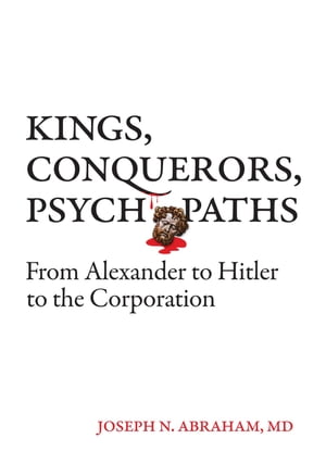 Kings, Conquerors, Psychopaths