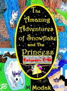 ŷKoboŻҽҥȥ㤨The Amazing Adventures of Snowflake and The Princess Episodes 1-6Żҽҡ[ M. Modak ]פβǤʤ111ߤˤʤޤ