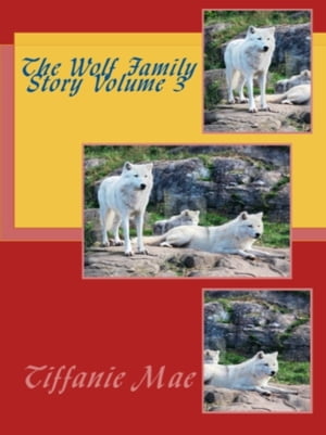 The Wolf Family Story Volume 3