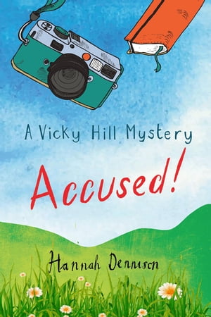 A Vicky Hill Mystery: Accused!【電子書籍】[ Hannah Dennison ]