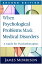 When Psychological Problems Mask Medical Disorders