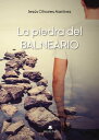 La piedra del Balneario【電子書籍】 Jesus Olivares Martinez