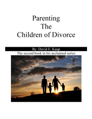 Parenting the Children of Divorce