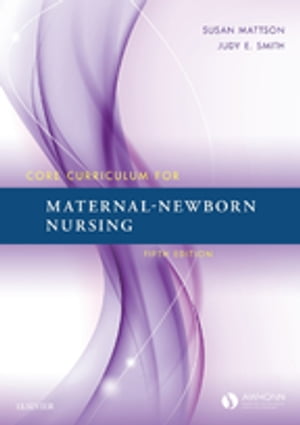 Core Curriculum for Maternal-Newborn Nursing E-Book