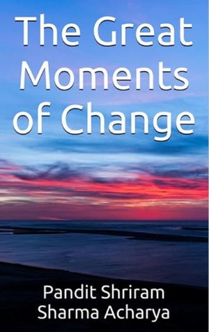 The Great Moments of Change