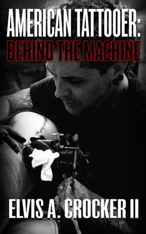 American Tattooer: Behind the Machine