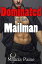 Dominated by the MailmanŻҽҡ[ Malicia Paine ]