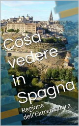 Cosa vedere in Spagna【電子書籍】[ Skyline Edizioni ]