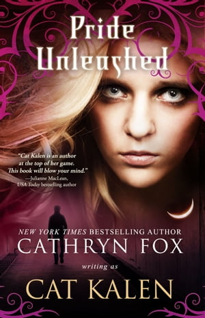 Pride Unleashed【電子書籍】[ Cathryn Fox writing as Cat Kalen ]