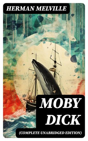 Moby Dick (Complete Unabridged Edition)【電子