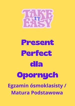 Czas Present Perfect Dla?OpornychŻҽҡ[ E. Markiewicz ]