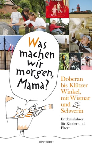 Was machen wir morgen, Mama? Doberan bis Klützer Winkel­ mit Wismar und Schwerin