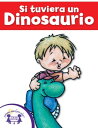 Si tuviera un Dinosaurio【電子書籍】[ Mary