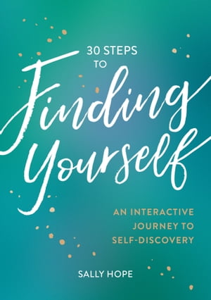 30 Steps to Finding Yourself An Interactive Jour