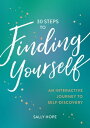 30 Steps to Finding Yourself An Interactive Jour