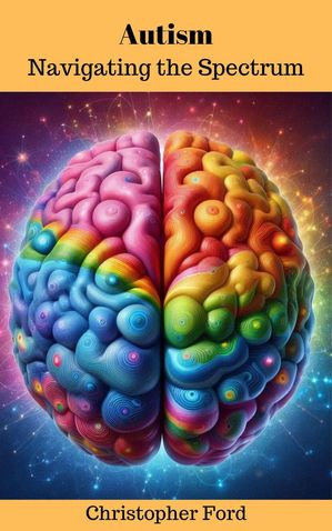 ŷKoboŻҽҥȥ㤨Autism: Navigating the SpectrumŻҽҡ[ Christopher Ford ]פβǤʤ350ߤˤʤޤ