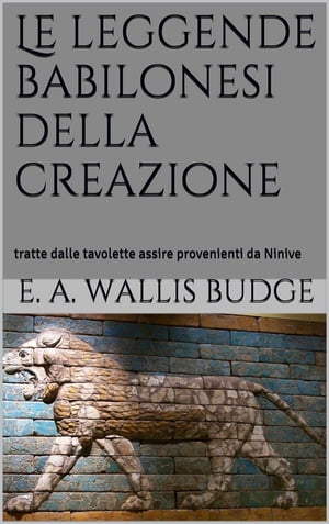 Le leggende babilonesi della Creazione (translated)