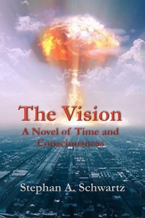 The Vision: A Novel of Time and Consciousness